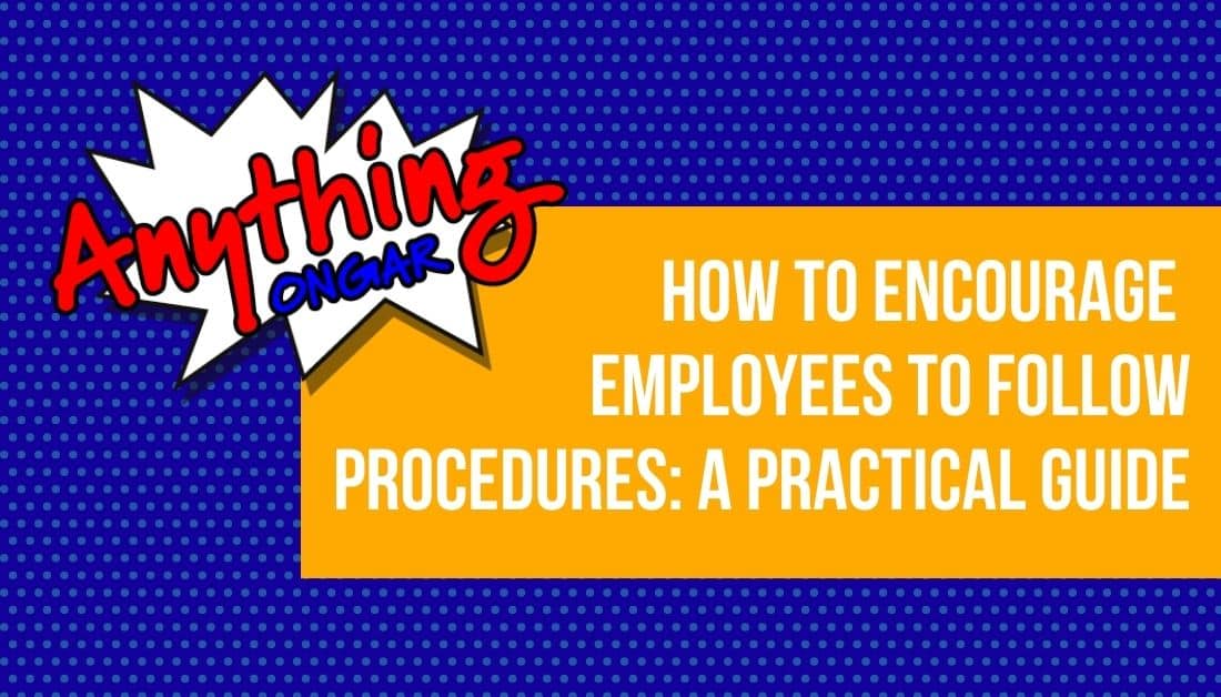 Employees to Follow Procedures